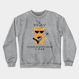 I play therefore I am Crewneck Sweatshirt